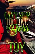Can't Stop The Love Of A Boss by Toy