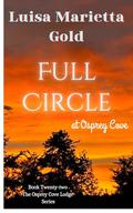 Full Circle at Osprey Cove (The Osprey Cove Lodge #22) by Luisa Marietta Gold