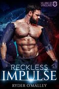 Reckless Impulse (Villains of Vanguard #2) by Ryder O'Malley