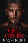 Cruel Attractions by Naomi Night