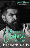 Take a Chance on Me, (Seasoned Romance #2) by Elizabeth Kelly