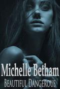 Beautiful Dangerous (Cartel Queens #1) by Michelle Betham