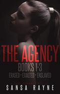 The Agency Books 1-3 (Sansa Rayne Dark Romance Box Sets #1) by Sansa Rayne