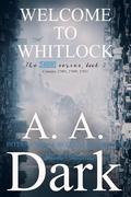 Welcome to Whitlock by A. A. Dark