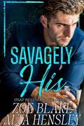 Savagely His (Gilded Decadence #2) by Blake Hensley