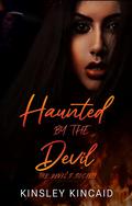 Haunted by the Devil (The Devil's Society #1) by Kinsley Kincaid