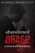 Abandoned Grace: An Interview with Devin Andersen by Marissa Honeycutt