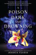 A Poison Dark and Drowning (Kingdom on Fire #2) by Jessica Cluess