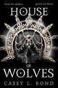 House of Wolves (House of Eclipses #2) by Casey L. Bond