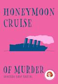 Honeymoon Cruise of Murder (A Lacy Steele Mystery #15) by Vanessa Gray Bartal