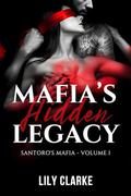 Mafia's Hidden Legacy (Santoro's Mafia #1) by Lily Clarke