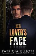 Her Lover's Face by Patricia Elliott