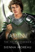 Famine (The Four Horsemen #3) by Sienna Moreau