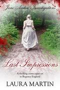 Last Impressions (Jane Austen Investigations #2) by Laura Martin
