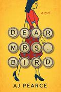 Dear Mrs. Bird (The Emmy Lake Chronicles #1) by A.J. Pearce