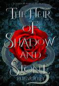 The Heir of Shadow and Stone (Shadow and Stone #1) by Rue Volley