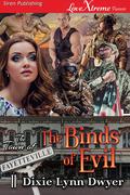 The Binds of Evil [The Town of Fayetteville 11] (The Town of Fayetteville #11) by Dixie Lynn Dwyer