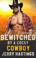 Bewitched by a Cocky Cowboy: Age Play MM DDlb Romance (Daddies of Maplewood #3) by Jerry Hastings