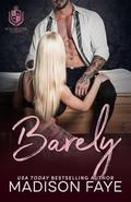 Barely by Faye.madison