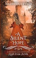 A Silent Hope (Hope Ever After #3) by Madisyn Carlin