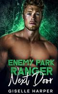 Enemy Park Ranger Next Door: a Brother's Best Friend, enemies to lovers off-limits Romance Novella by Giselle Harper