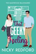 That Geeky Feeling (The Dashwood Billionaires) by Nicky Redford
