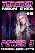 Power 3: Through Neon Eyes $8 by Michael Barnette