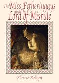 The Miss Fotheringays and the Lord of Misrule (The Miss Fotheringays Investigate #10) by Florrie Boleyn