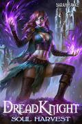 Soul Harvest: A Post-Apocalyptic Fantasy Harem (Dread Knight #2) by Sarah Hawke