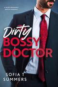 Dirty, Bossy Doctor by Sofia T. Summers