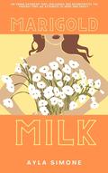 Marigold Milk by Ayla Simone