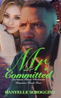 Mr. Committed (Louisiana Finest Wholesome Romance #4) by Danyelle Scroggins