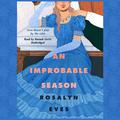 An Improbable Season (Unexpected Seasons #1) by Rosalyn Eves