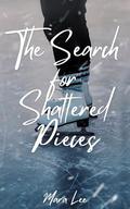 The Search for Shattered Pieces: Hearts on Ice by Mara Lee