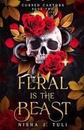 Feral is the Beast by Nisha J. Tuli
