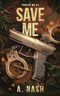 Save Me by Ariana Nash