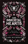 Our Immortal Hearts by Lara Buckheit