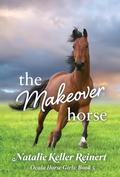The Makeover Horse by Natalie Keller Reinert