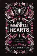Our Immortal Hearts by Lara Buckheit