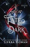 Of Fate So Dark: A Reverse Harem Fantasy Romance (Forever After: Crimson Snow #3) by Sierra Rowan
