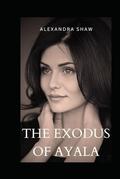 The Exodus of Ayala by Alexandra Shaw