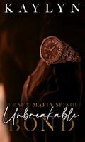 Meraux Mafia Spinoff Unbreakable Bond: A Stand-alone Novel by Author Kaylyn