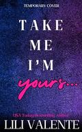 Take Me I'm Yours by Lili Valente