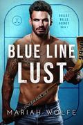 Blue Line Lust (Dallas Bulls Hockey #1) by Mariah Wolfe