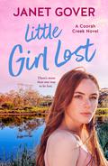 Little Girl Lost (Coorah Creek #4) by Janet Gover