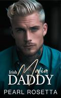 Irish Mafia Daddy by Pearl Rosetta