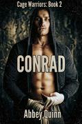 CONRAD: Friends to Lovers, Second Chance, MMA Romance (CAGE WARRIORS #2) by Abbey Quinn