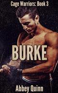 BURKE: Friends to Lovers, Best Friend's Sister, Opposites Attract, Alpha Male Romance (CAGE WARRIORS #3) by Abbey Quinn