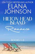 Hilton Head Island Romance 1 - 3 by Elana Johnson