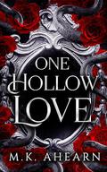 One Hollow Love by M.K. Ahearn